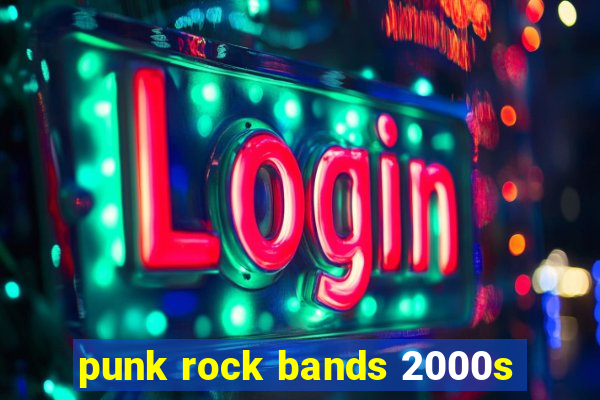 punk rock bands 2000s